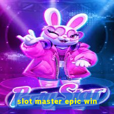 slot master epic win