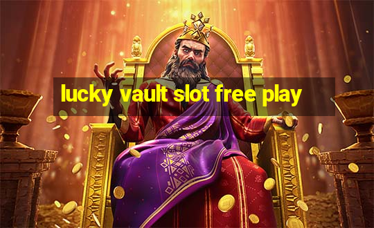 lucky vault slot free play