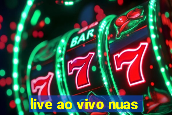 live ao vivo nuas