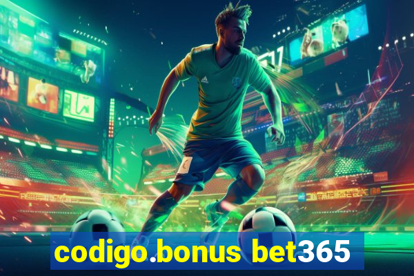 codigo.bonus bet365