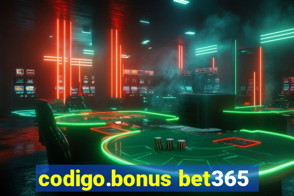 codigo.bonus bet365