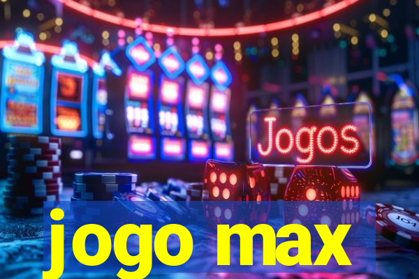 jogo max