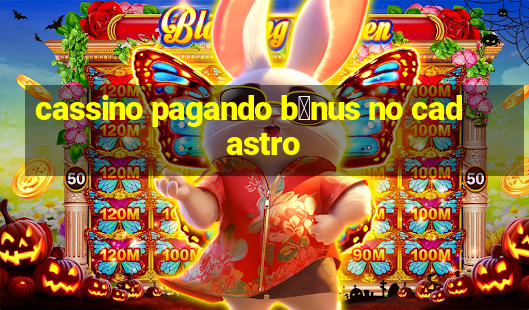 cassino pagando b么nus no cadastro