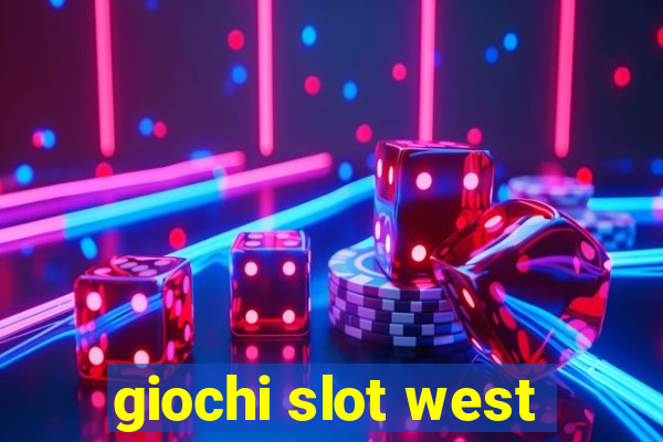 giochi slot west