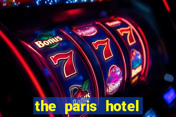 the paris hotel and casino