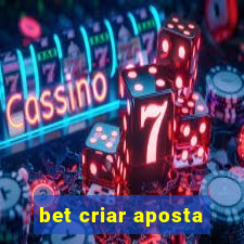 bet criar aposta