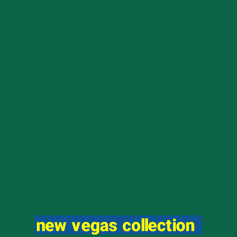 new vegas collection