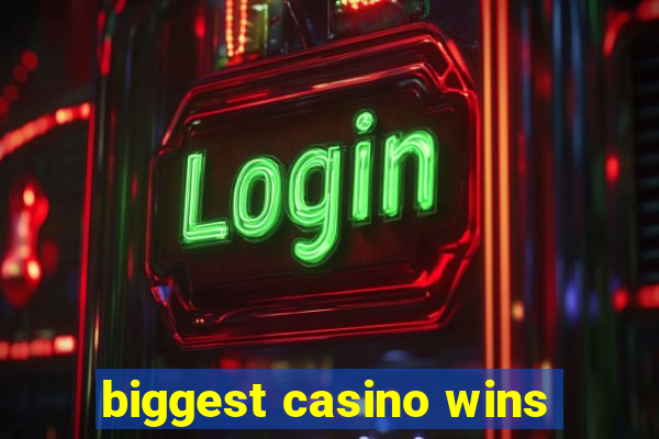 biggest casino wins