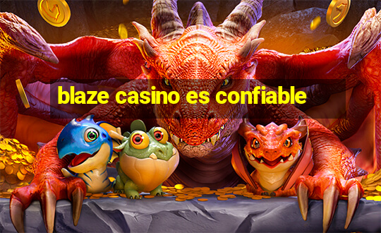 blaze casino es confiable