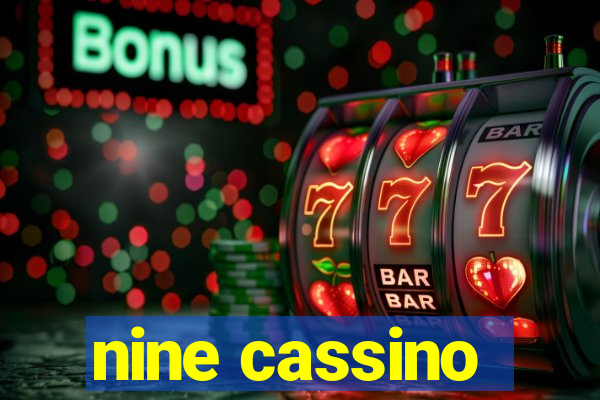 nine cassino