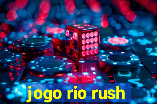 jogo rio rush