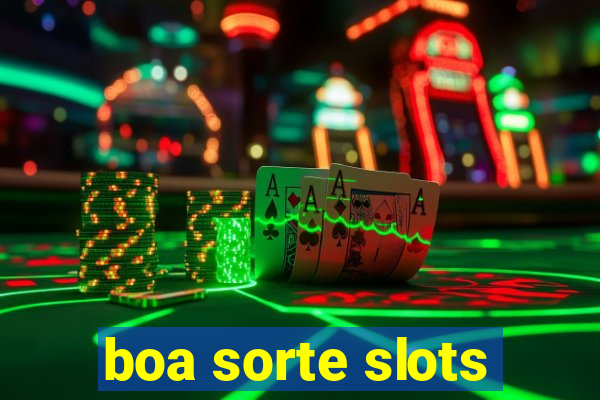 boa sorte slots