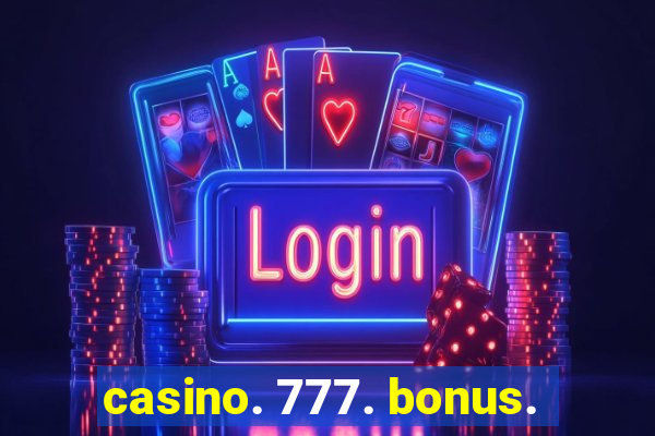 casino. 777. bonus.