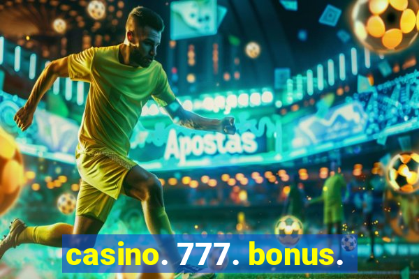 casino. 777. bonus.