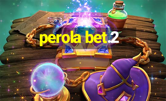 perola bet.2