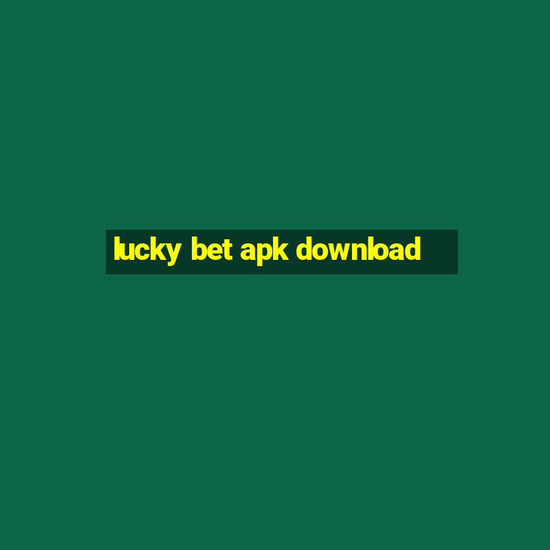 lucky bet apk download