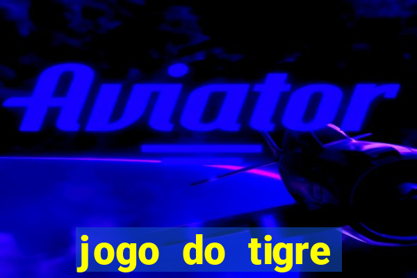 jogo do tigre gratis teste