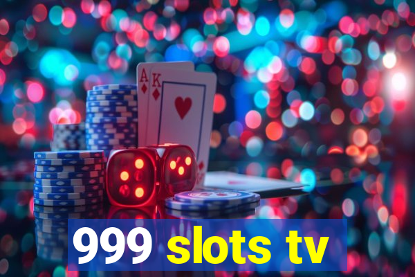 999 slots tv