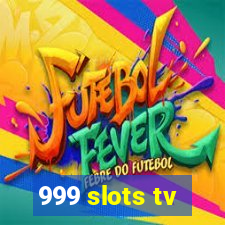 999 slots tv