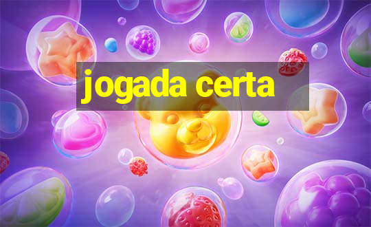 jogada certa