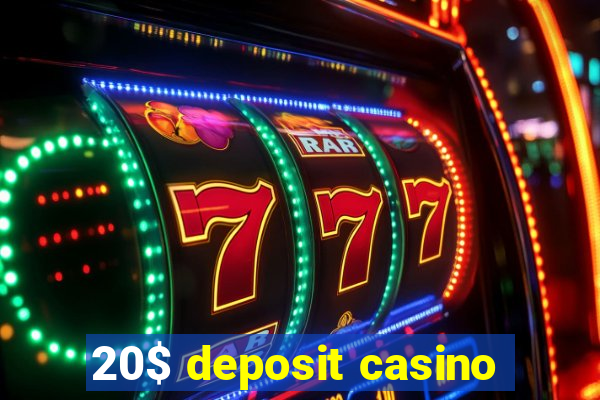 20$ deposit casino