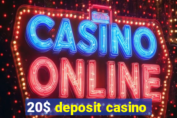 20$ deposit casino