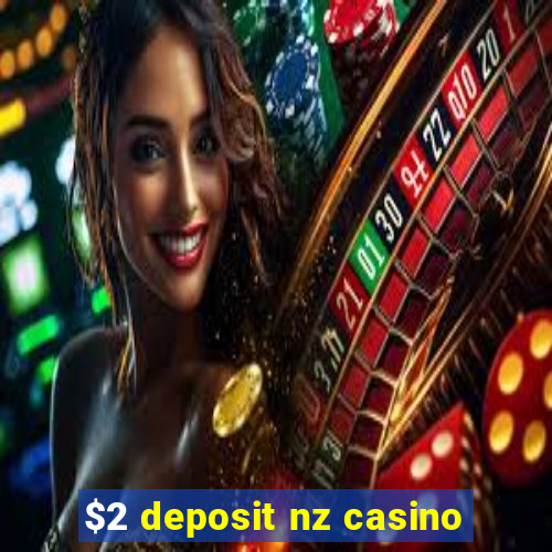 $2 deposit nz casino