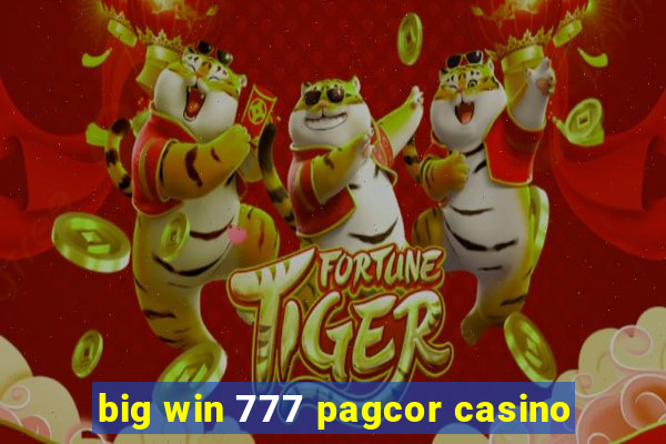 big win 777 pagcor casino