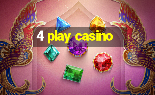 4 play casino