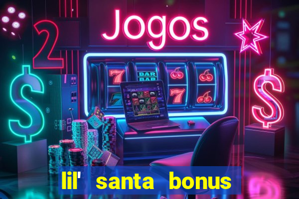 lil' santa bonus buy slot