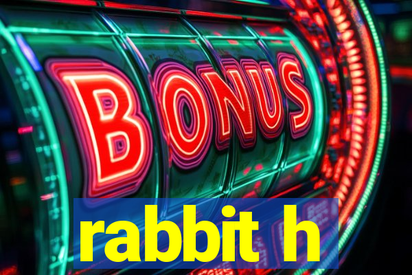 rabbit h