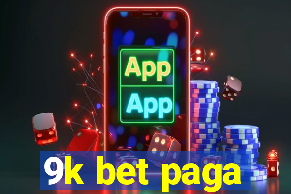 9k bet paga