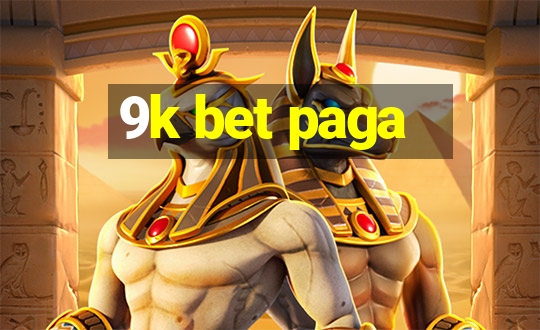 9k bet paga