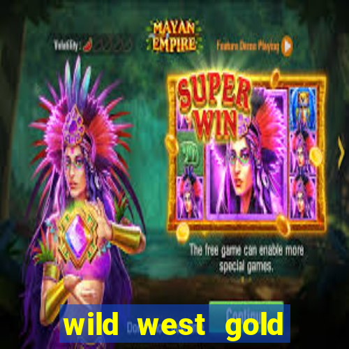 wild west gold slot online