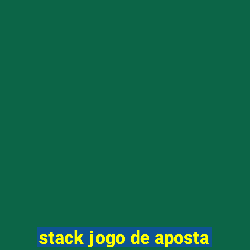 stack jogo de aposta