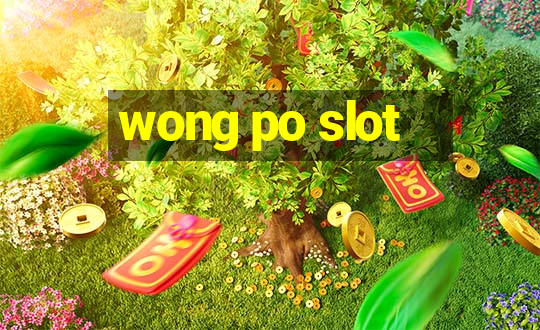 wong po slot