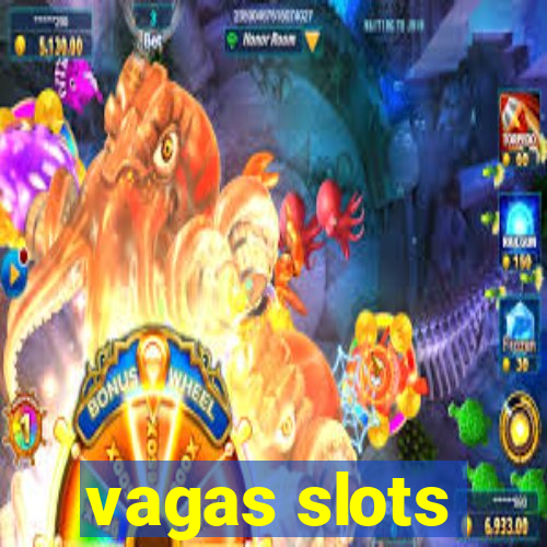 vagas slots