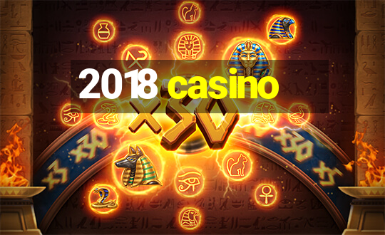 2018 casino