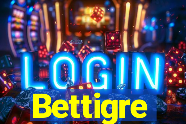 Bettigre