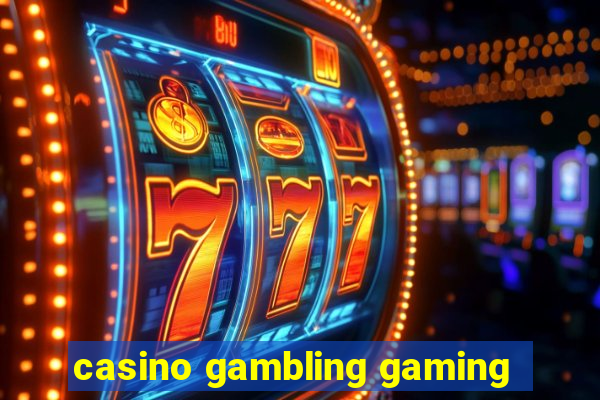 casino gambling gaming