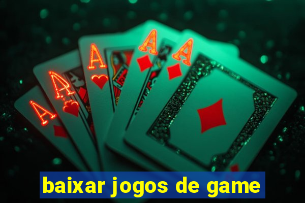 baixar jogos de game