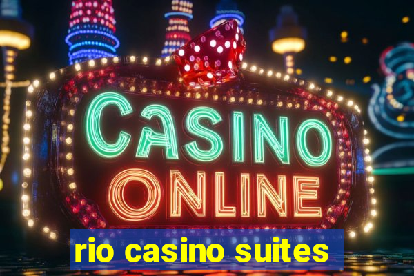 rio casino suites