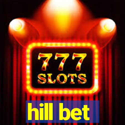 hill bet