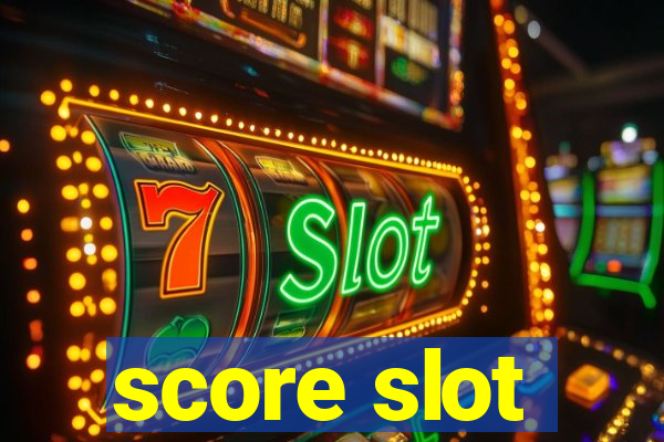 score slot