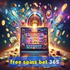 free spins bet 365