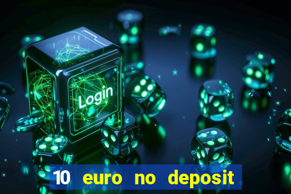 10 euro no deposit casino 2023