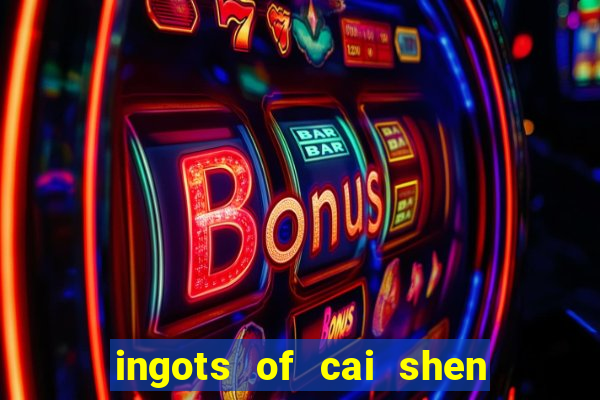 ingots of cai shen slot free