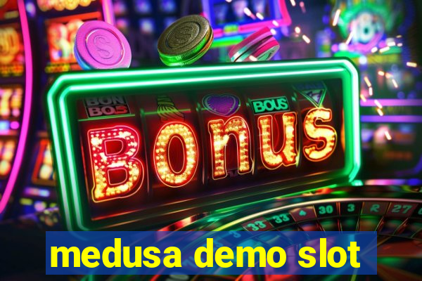 medusa demo slot