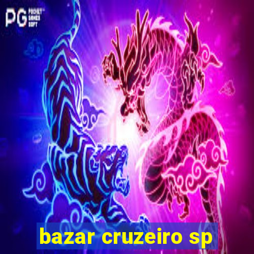 bazar cruzeiro sp