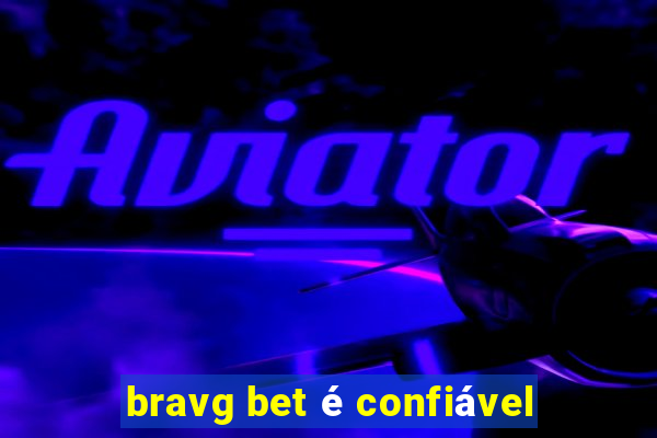 bravg bet é confiável